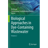 Biological Approaches in Dye-Containing Wastewater: Volume 2 - Paperback
