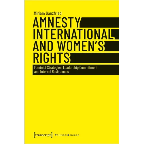 Amnesty International and Women's Rights: Feminist Strategies, Leadership Commitment and Internal Resistances - Paperback