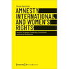 Amnesty International and Women's Rights: Feminist Strategies, Leadership Commitment and Internal Resistances - Paperback