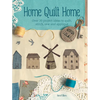 Home Quilt Home: Over 20 Project Ideas to Quilt, Stitch, Sew and Appliqué - Paperback