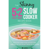 The Skinny 5:2 Diet Slow Cooker Recipe Book: Slow Cooker Recipe and Menu Ideas Under 100, 200, 300 and 400 Calories for Your 5:2 Diet - Paperback