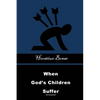 When God's Children Suffer: Annotated - Paperback