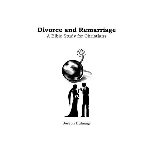 Divorce and Remarriage: Bible Study for Christians - Paperback