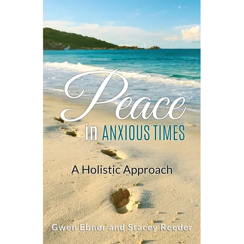 Peace in Anxious Times: A Holistic Approach - Paperback