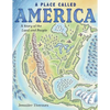 A Place Called America: A Story of the Land and People - Hardcover