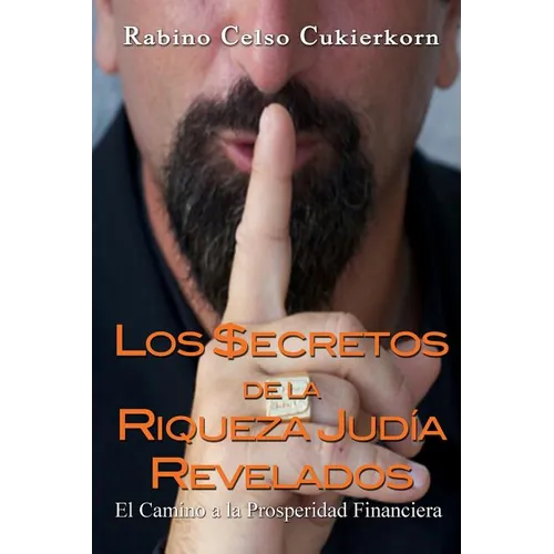 Los $ecretos de la Riqueza Judia Revelados: El Camino a la Prosperidad Financiera - Paperback