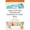 Learner-Oriented Teaching and Assessment in Youth Sport - Paperback