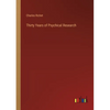 Thirty Years of Psychical Research - Paperback