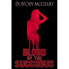 Blood of the Succubus: The Manic Pixie Dream Girl Murders - Paperback
