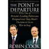 The Point of Departure: Why One of Britain's Leading Politicians Resigned Over Tony Blair's Decision to Go to War in Iraq - Paperback