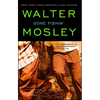 Gone Fishin': An Easy Rawlins Novel - Paperback