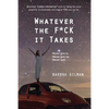 Whatever The F*ck It Takes - Paperback