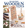 Making Wooden Toys: 15 Projects That Stack, Tumble, Whistle & Climb - Paperback