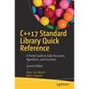 C++17 Standard Library Quick Reference: A Pocket Guide to Data Structures, Algorithms, and Functions - Paperback