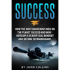 Success: How the Most Dangerous Men on the Planet Succeed and Win!: Develop a US NAVY SEAL Mindset and Become Extraordinary - Paperback
