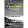Why We Drive: Toward a Philosophy of the Open Road - Paperback