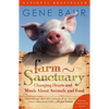 Farm Sanctuary: Changing Hearts and Minds about Animals and Food - Paperback