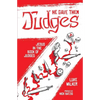 He Gave Them Judges: Jesus in the Book of Judges - Paperback