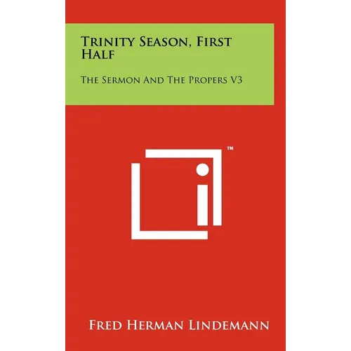 Trinity Season, First Half: The Sermon And The Propers V3 - Hardcover