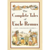 The Complete Tales of Uncle Remus - Hardcover