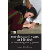 ten-thousand years at his feet: the transforming power of gratitude - Paperback
