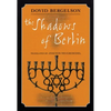 The Shadows of Berlin: The Berlin Stories of Dovid Bergelson - Paperback