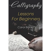 Calligraphy: Lessons For Beginners - Paperback