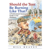 Should the Tent Be Burning Like That?: A Professional Amateur's Guide to the Outdoors - Paperback