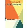 Living With Hypospadias - Paperback