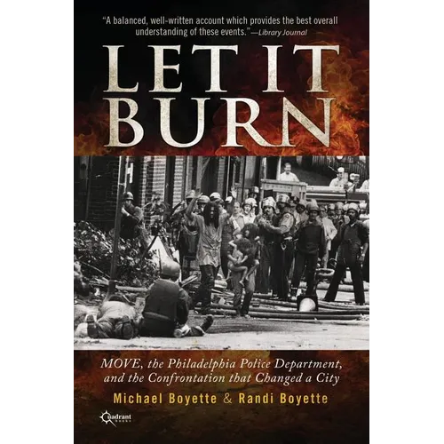 Let It Burn: MOVE, the Philadelphia Police Department, and the Confrontation that Changed a City - Paperback