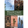 Willow Craft: 10 Simple Projects - Paperback
