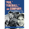 Pug, ' 'Fireball, ' and Company: 116 Years of Professional Baseball in Des Moines, Iowa - Paperback