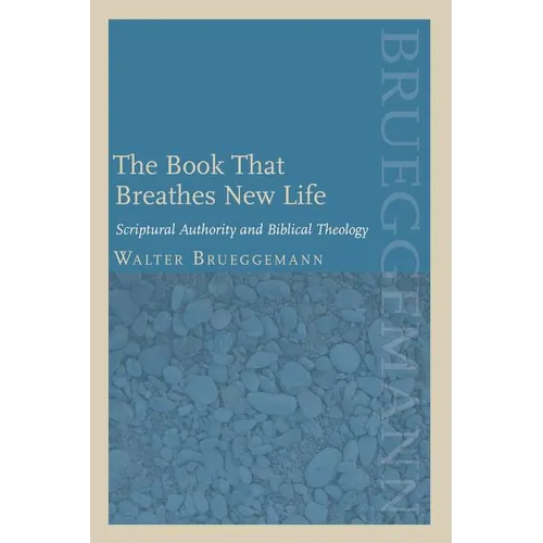 The Book That Breathes New Life: Scriptural Authority and Biblical Theology - Paperback
