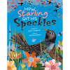 How Starling Got His Speckles - Hardcover