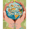 Mrs. Green Loves The Earth - Paperback