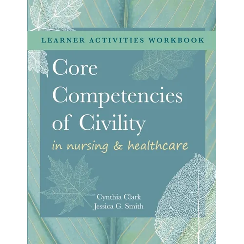 WORKBOOK for Core Competencies of Civility in Nursing & Healthcare - Paperback