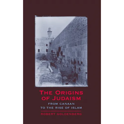 The Origins of Judaism: From Canaan to the Rise of Islam - Paperback