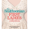 The Smithsonian First Ladies Collection - Paperback