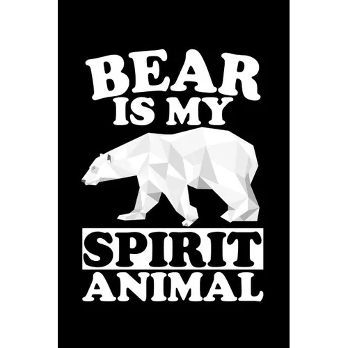 Bear Is My Spirit Animal: Animal Nature Collection - Paperback
