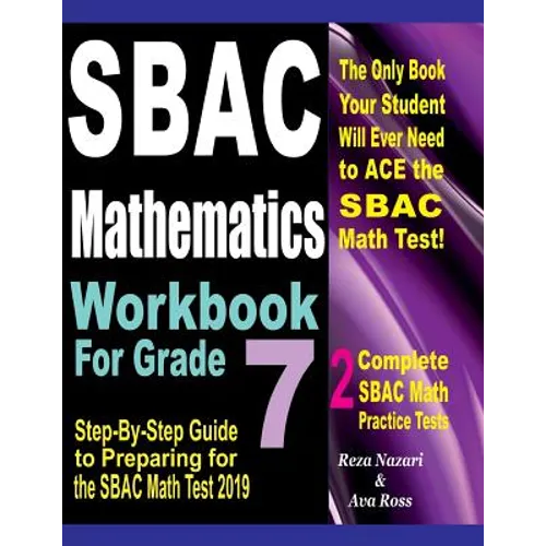 SBAC Mathematics Workbook For Grade 7: Step-By-Step Guide to Preparing for the SBAC Math Test 2019 - Paperback