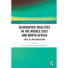 Geographic Realities in the Middle East and North Africa: State, Oil and Agriculture - Paperback