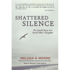 Shattered Silence (New): The Untold Story of a Serial Killer's Daughter - Paperback