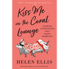 Kiss Me in the Coral Lounge: Intimate Confessions from a Happy Marriage - Paperback