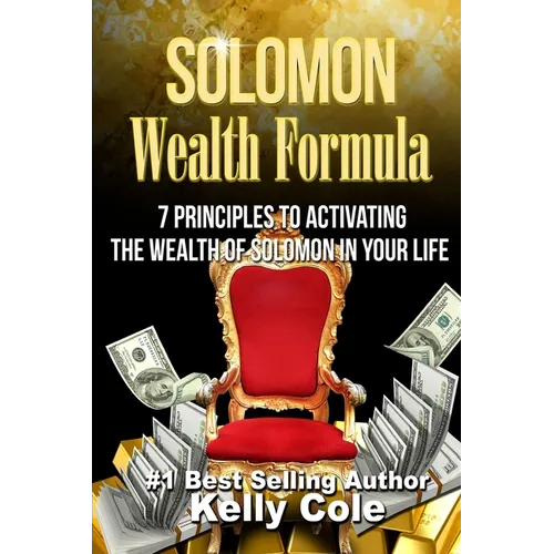 Solomon Wealth Formula: 7 Principles To Activating The Wealth Of Solomon In Your Life - Paperback