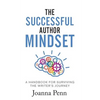 The Successful Author Mindset: A Handbook for Surviving the Writer's Journey - Paperback