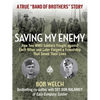 Saving My Enemy: How Two WWII Soldiers Fought Against Each Other and Later Forged a Friendship That Saved Their Lives - Hardcover