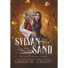 The Sylvan and the Sand: A Standalone Enemies to Lovers Fantasy Romance - Hardcover