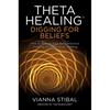 Thetahealing(r) Digging for Beliefs: How to Rewire Your Subconscious Thinking for Deep Inner Healing - Paperback