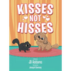 Kisses Not Hisses - Hardcover
