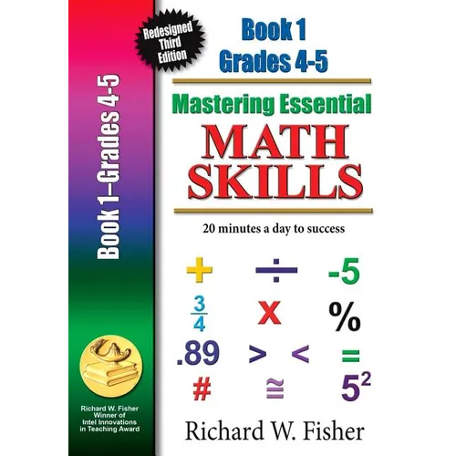 Mastering Essential Math Skills Book 1 Grades 4-5: Re-designed Library Version - Paperback